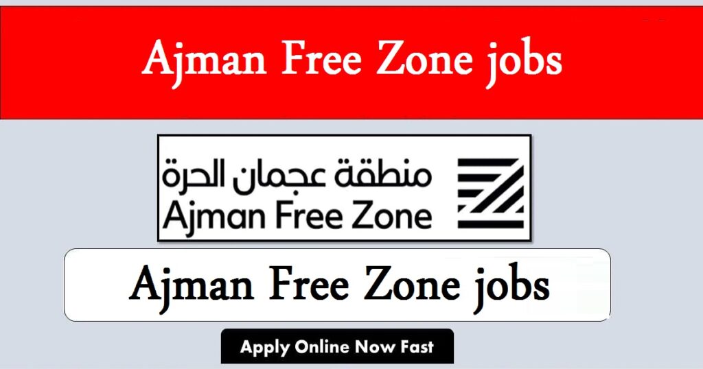 Ajman Free Zone jobs